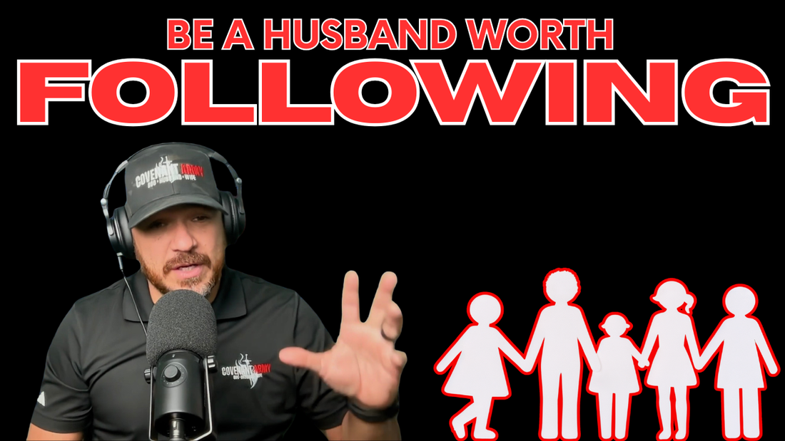Be a Husband Worthy of Following