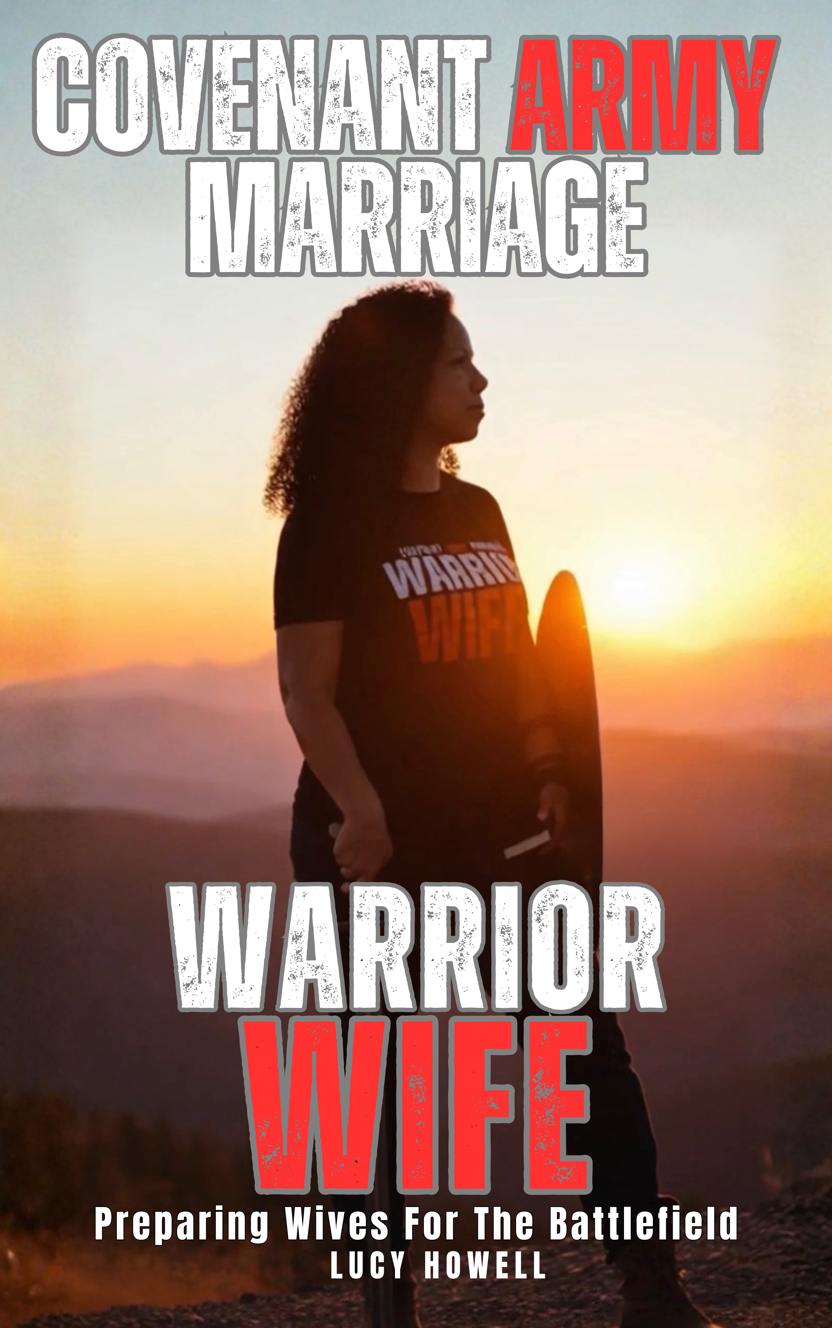 Covenant Army Warrior Wife: Preparing Wives For The Battlefield (PDF Download)